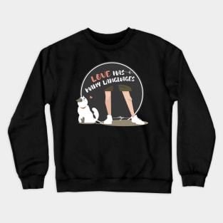 (cat) love has many languages Crewneck Sweatshirt